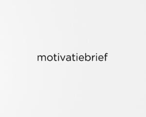 Hoe schrijf je een sterke motivatiebrief?